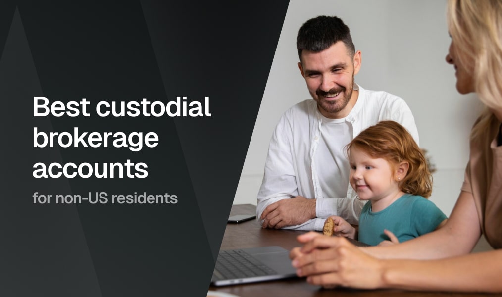 Best custodial-brokerage non-US residents